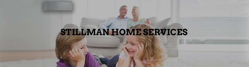 Stillman Home Services | 2892 S Santa Fe Ave Suite 108, San Marcos, CA 92069, USA | Phone: (855) 909-4663