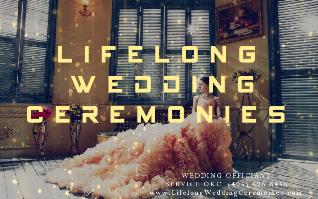 Lifelong Wedding Ceremonies Wedding Officiant | 3111 W Wilshire Blvd, Oklahoma City, OK 73116, USA | Phone: (405) 696-6450