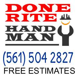 Done Rite Handyman | 9219 Southampton Pl, Boca Raton, FL 33434, USA | Phone: (561) 504-2827