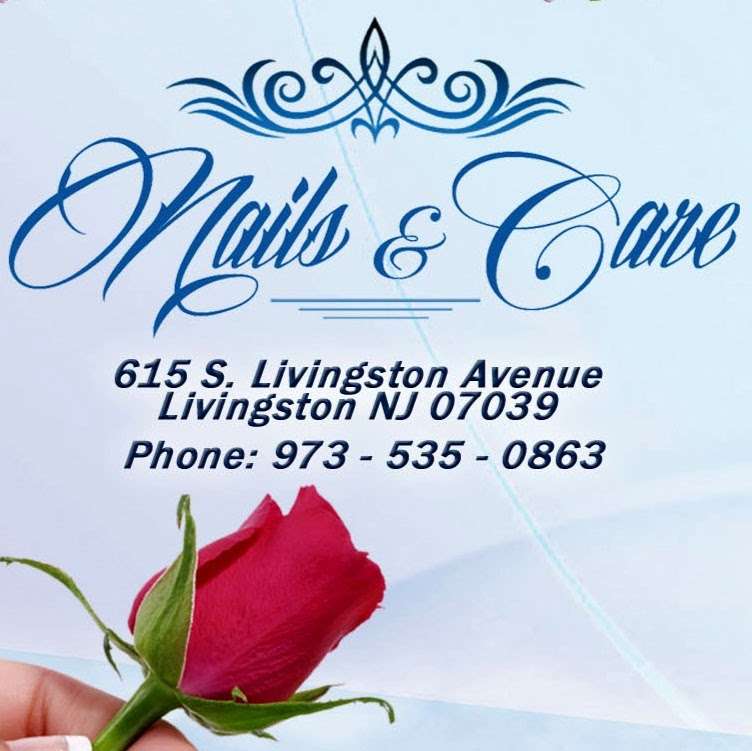 NAILS & CARE | 615 S Livingston Ave, Livingston, NJ 07039, USA | Phone: (973) 535-0863
