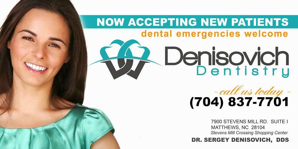 Denisovich Dentistry | 7900 Stevens Mill Rd Suite i, Matthews, NC 28104, USA | Phone: (704) 837-7701