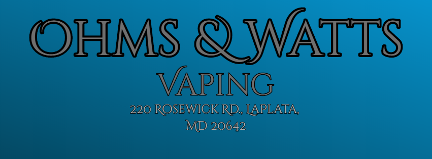 Ohms & Watts Vaping | 220 Rosewick Rd, La Plata, MD 20646, USA | Phone: (240) 349-2532