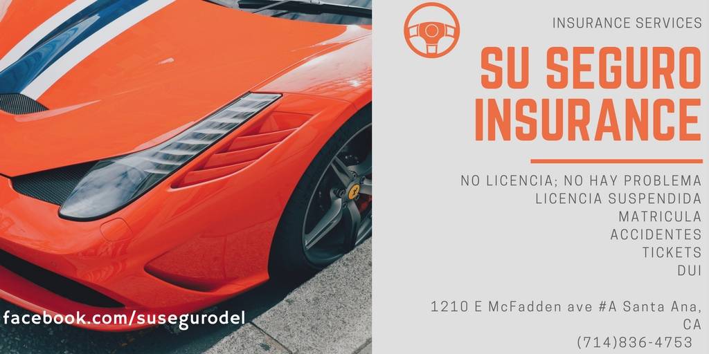 SU SEGURO INSURANCE | 1210 E McFadden Ave, Santa Ana, CA 92705, USA | Phone: (714) 836-4753