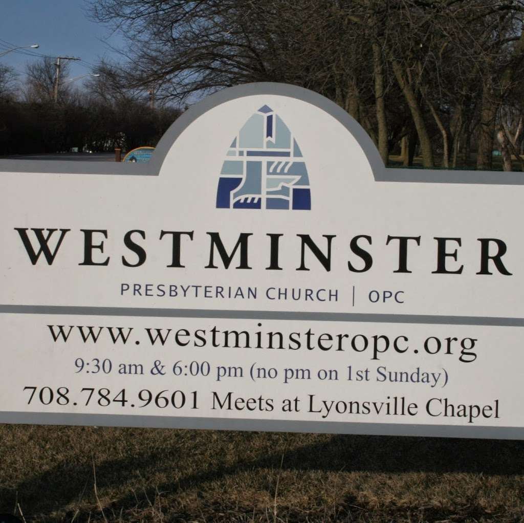 Westminster Presbyterian Church (OPC) | 4401, 6871 Joliet Rd, Indian Head Park, IL 60525 | Phone: (708) 784-9601