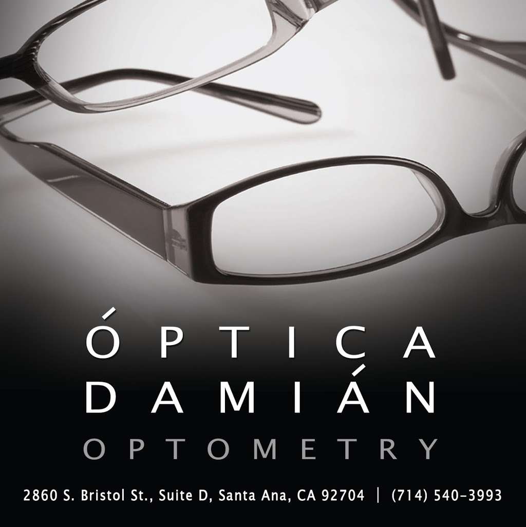 Optica Damian Optometry | 2860 S Bristol St suite d, Santa Ana, CA 92704, USA | Phone: (714) 540-3993