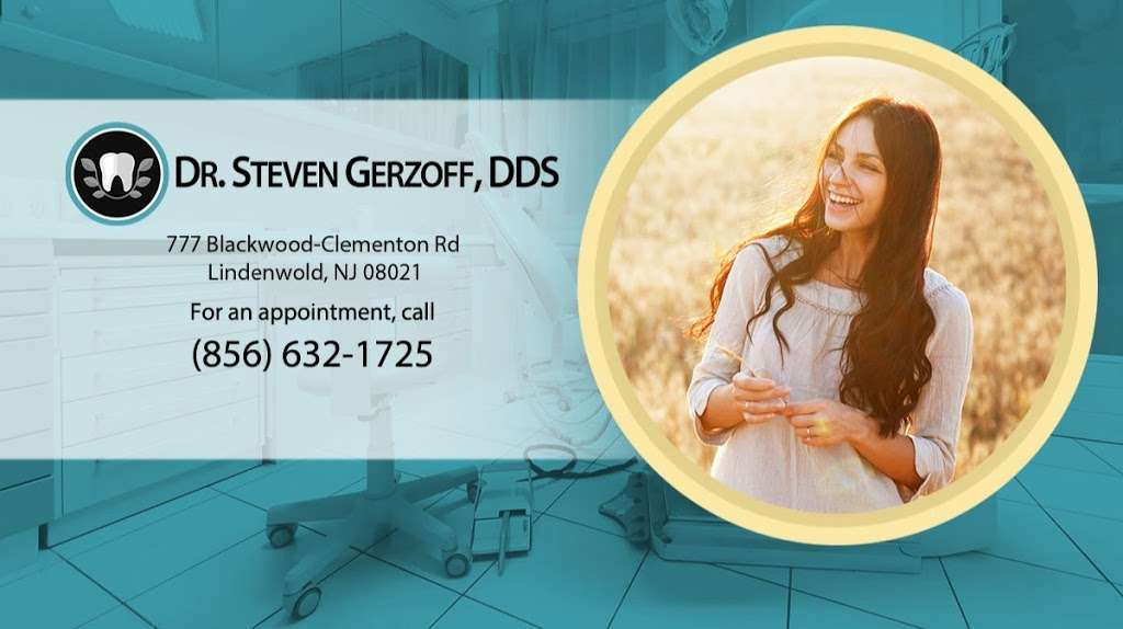 Dr. Steven Gerzoff, DDS | 777 Blackwood Clementon Rd, Lindenwold, NJ 08021 | Phone: (856) 632-1725