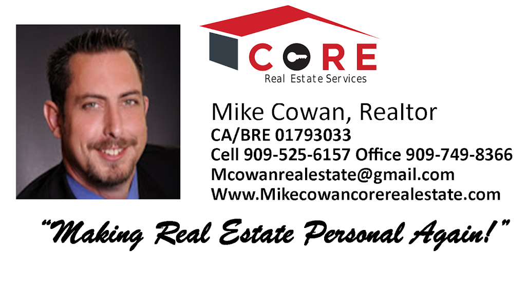 Mike Cowan Real Estate at Core Real Estate Services | 0217, 15396 Thistle St, Fontana, CA 92336, USA | Phone: (909) 525-6157