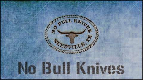 NO BULL KNIVES | 3000 School Street, Needville, TX 77461, USA | Phone: (661) 748-3679