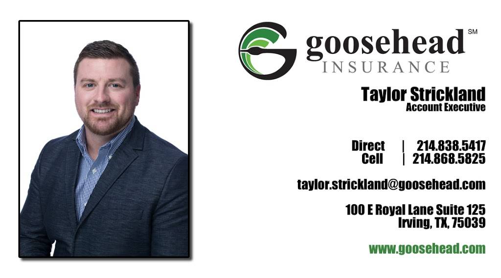 Goosehead Insurance - Taylor Strickland | 100 E Royal Ln #125, Irving, TX 75039, USA | Phone: (214) 838-5417