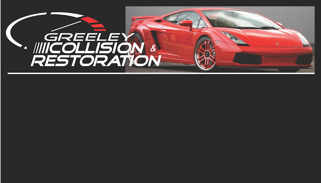 Greeley Collision & Restoration | 3714 Carson Ave, Evans, CO 80620, USA | Phone: (970) 353-2298