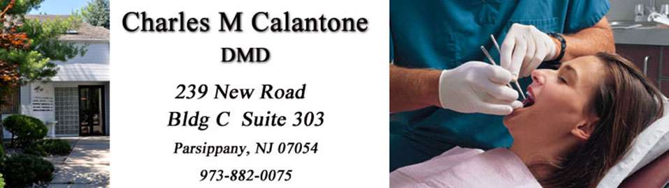 Charles Calantone DDS | 239 New Rd #303, Parsippany, NJ 07054, USA | Phone: (973) 882-0075