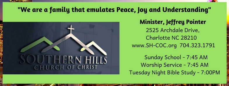 Southern Hills Church of Christ | 2525 Archdale Dr, Charlotte, NC 28210 | Phone: (704) 323-1791