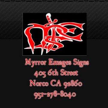 Myrror Emages Signs & Graphics | 343 Sixth St j, Norco, CA 92860, USA | Phone: (951) 278-8040