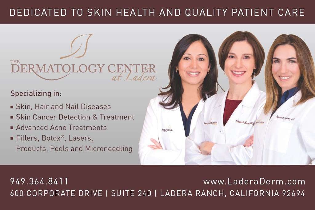 The Dermatology Center at Ladera | 600 Corporate Dr #240, Ladera Ranch, CA 92694 | Phone: (949) 364-8411