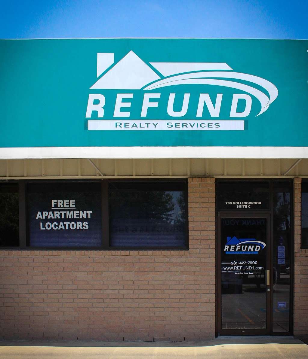 Refund Realty Services | 700 Rollingbrook Dr # C, Baytown, TX 77521, USA | Phone: (281) 427-7900