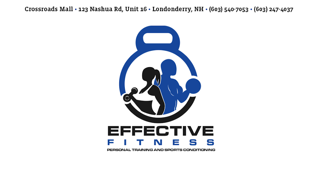 EFFECTIVE FITNESS, LLC | 123 Nashua Rd #16, Londonderry, NH 03053, USA | Phone: (603) 247-4037