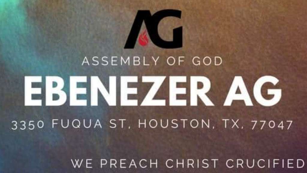 Ebenezer Assembly of God | 3350 Fuqua St, Houston, TX 77047 | Phone: (281) 707-5550