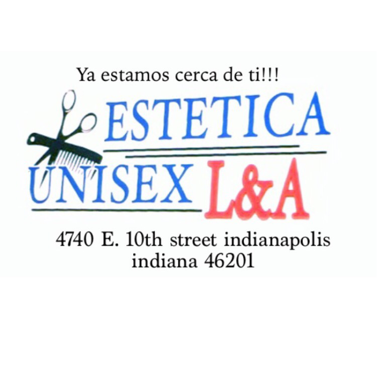 Estetica Unisex L&A | 4740 E 10th St, Indianapolis, IN 46201, USA | Phone: (317) 657-8317