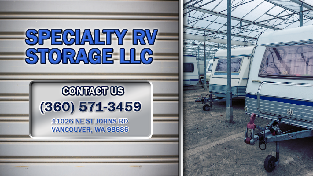 Specialty RV Storage | 11026 NE St Johns Rd, Vancouver, WA 98686, USA | Phone: (360) 571-3459