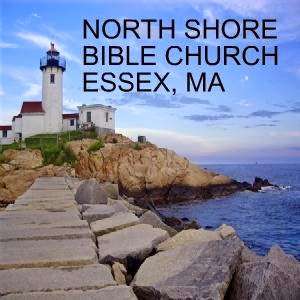 North Shore Bible Church of Cape Ann | 65 Eastern Ave, Essex, MA 01929, USA | Phone: (978) 768-3539