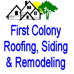 First Colony Roofing, Siding and Remodeling | 8311, 247 Gonyo Ln, Richmond, TX 77469 | Phone: (281) 239-8000