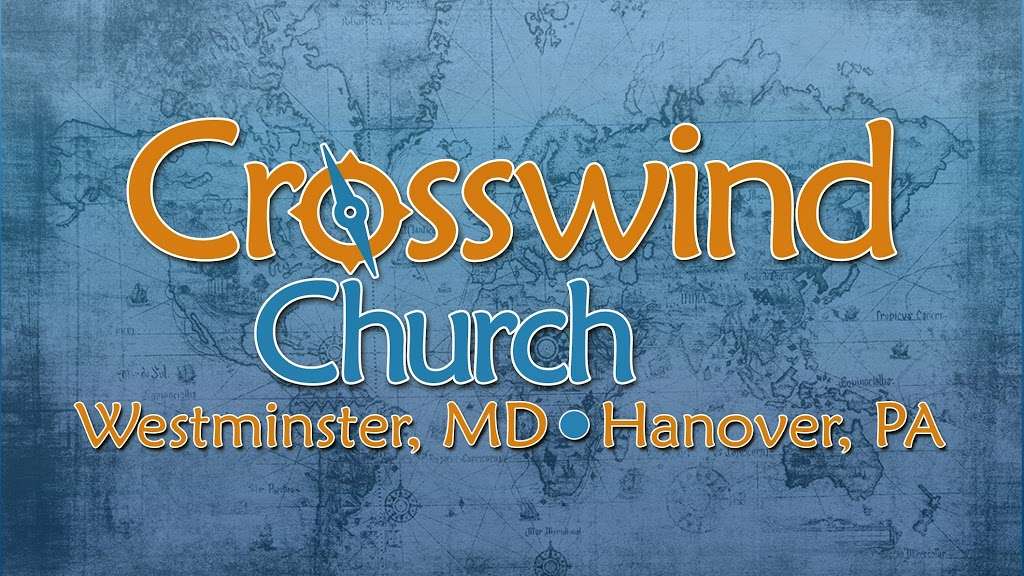 Crosswind Church | 640 Lucabaugh Mill Rd, Westminster, MD 21157 | Phone: (410) 848-5537
