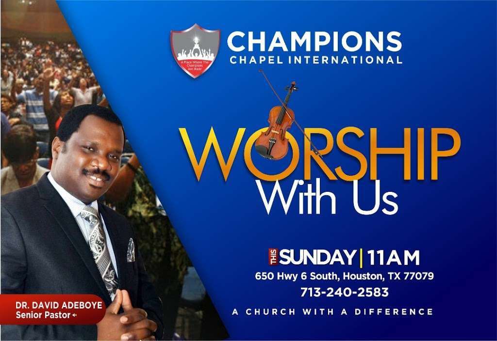 CHAMPIONS CHAPEL INTERNATIONAL | 650 S Texas 6, Houston, TX 77079, USA | Phone: (713) 240-2583