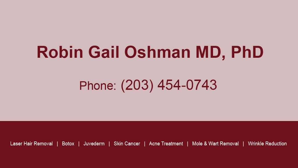 Robin Gail Oshman MD, PhD | 101 Long Lots Rd, Westport, CT 06880, USA | Phone: (203) 454-0743