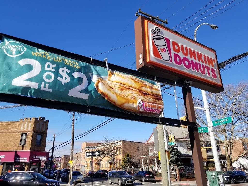 Dunkin | 5602 Metropolitan Ave, Ridgewood, NY 11385, USA | Phone: (718) 381-3200