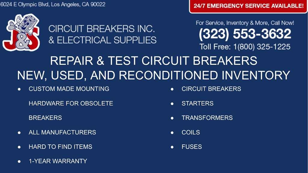 J & S Circuit Breakers Inc | 6024 E Olympic Blvd, Los Angeles, CA 90022 | Phone: (323) 553-3632