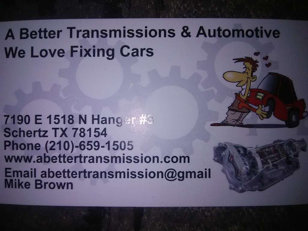 A Better Transmission and Automotive LLC. | 7190 E. FM 1518 North Hanger #3A, Schertz, TX 78154 | Phone: (210) 659-1505