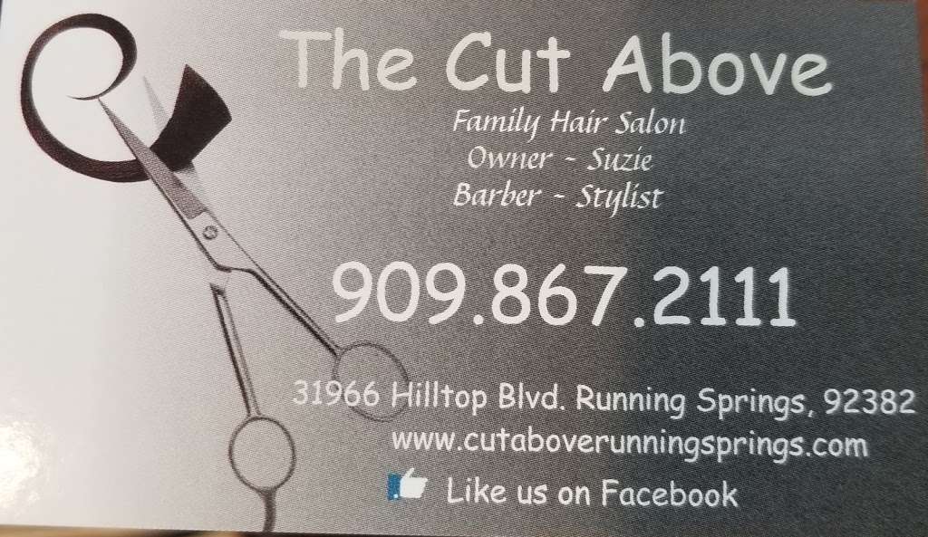 Cut Above | 31966 Hilltop Blvd, Running Springs, CA 92382, USA | Phone: (909) 867-2111