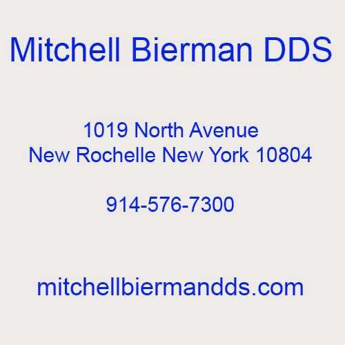Mitchell A. Bierman, DDS | 1019 North Ave, New Rochelle, NY 10804, USA | Phone: (914) 576-7300