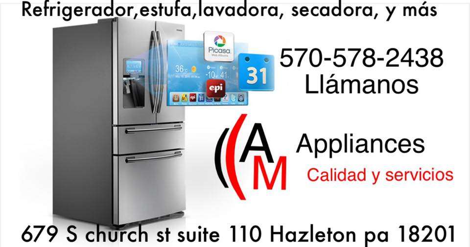 AM Appliances | 679 S Church St Suite 110, Hazleton, PA 18201, USA | Phone: (570) 578-2438