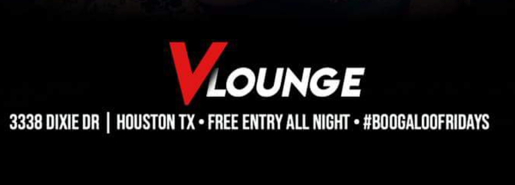 V Lounge Houston | 3338 Dixie Dr, Houston, TX 77021, USA | Phone: (832) 968-4900