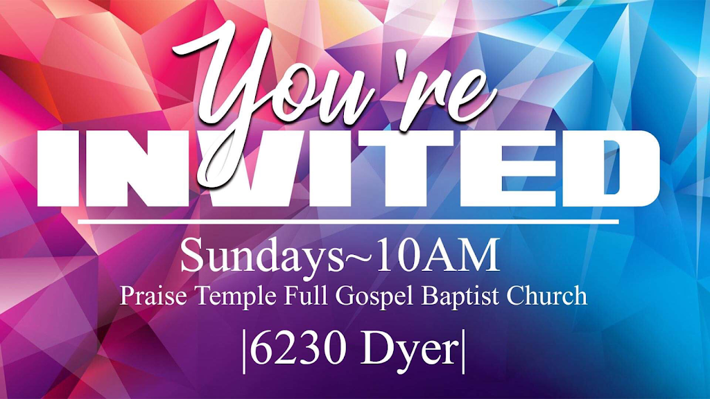 Praise Temple Full Gospel Baptist Church | 6230 Dyer St, El Paso, TX 79904, USA | Phone: (915) 694-3569