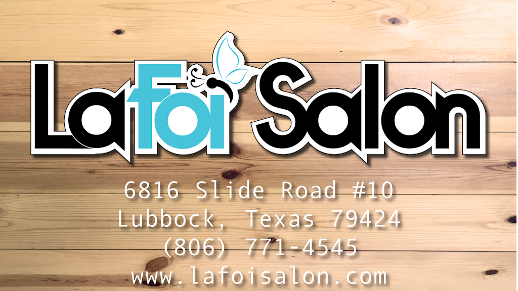 La Foi Salon | 6816 Slide Rd #10, Lubbock, TX 79424, USA | Phone: (806) 771-4545