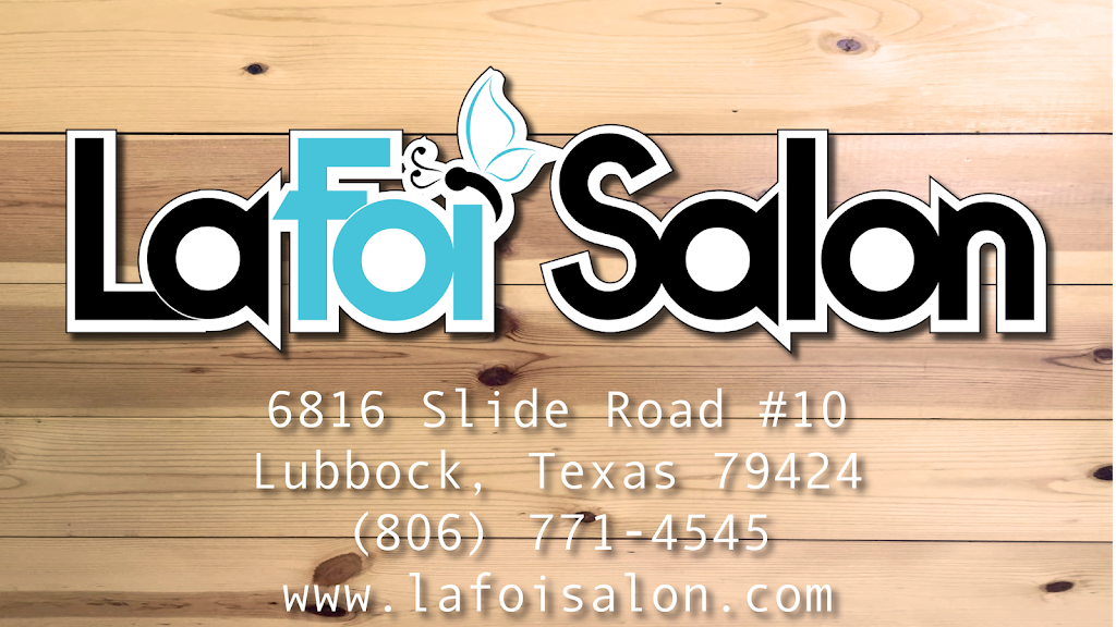 La Foi Salon | 6816 Slide Rd #10, Lubbock, TX 79424 | Phone: (806) 771-4545