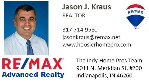 Jason Kraus - RE/MAX Advanced Realty - Hoosier Home Pro | 9011 N Meridian St suite 200, Indianapolis, IN 46260, USA | Phone: (317) 714-9580