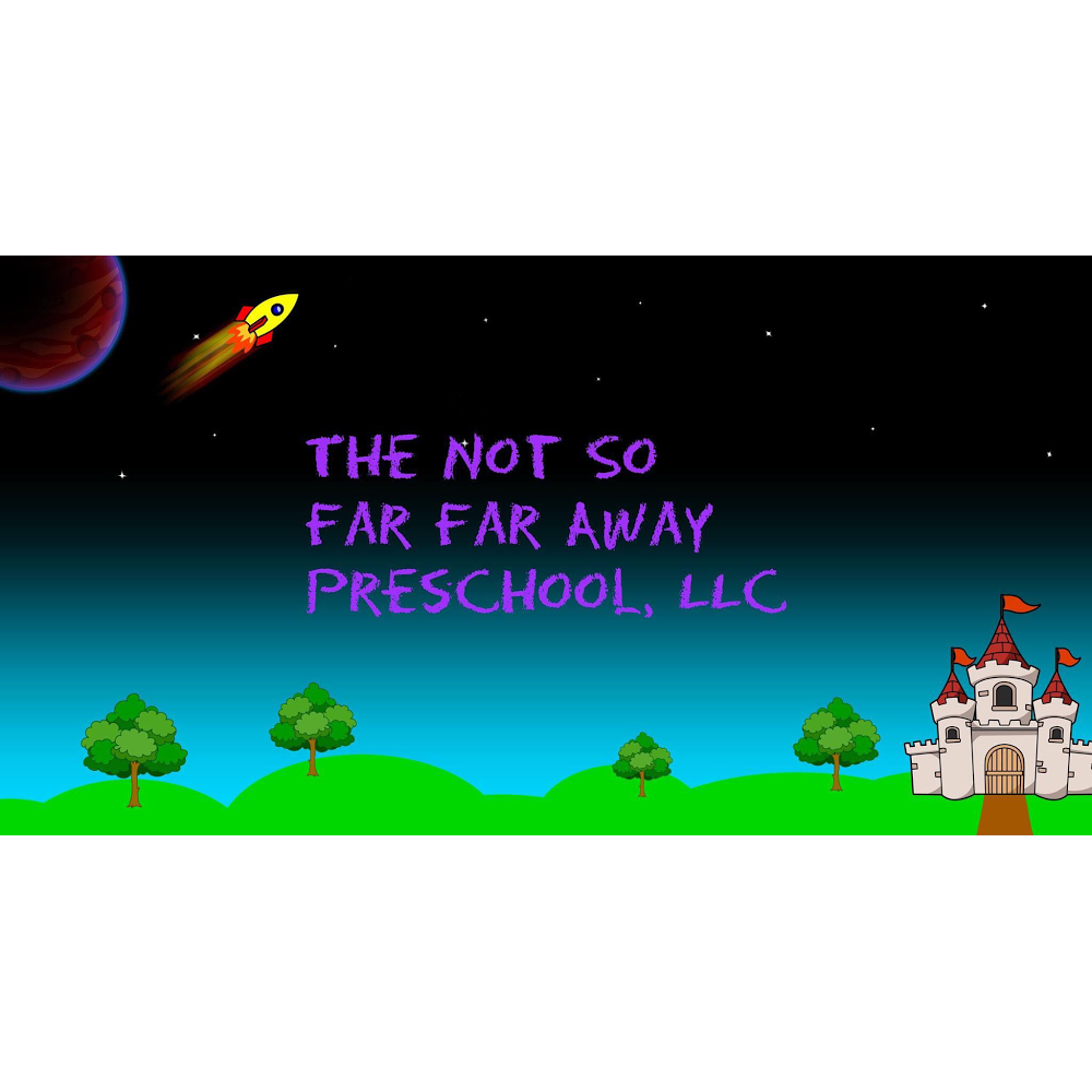 The Not So Far Far Away Preschool, LLC | 304 Pierce Arrow Way, Martinsburg, WV 25401, USA | Phone: (916) 716-7262