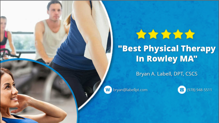Bryan A. Labell, DPT, CSCS | 303 Haverhill St, Rowley, MA 01969, USA | Phone: (978) 948-5511
