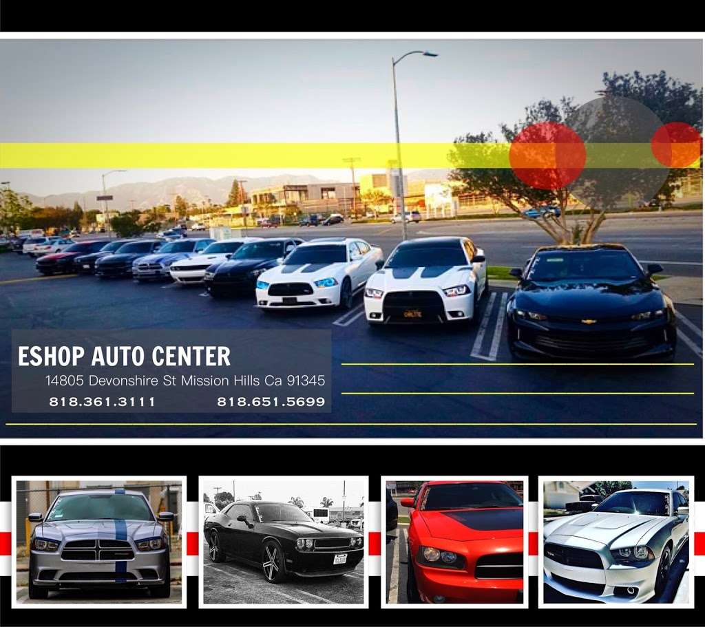 eShop Auto Center | 14805 Devonshire St, Mission Hills, CA 91345, USA | Phone: (818) 651-5699