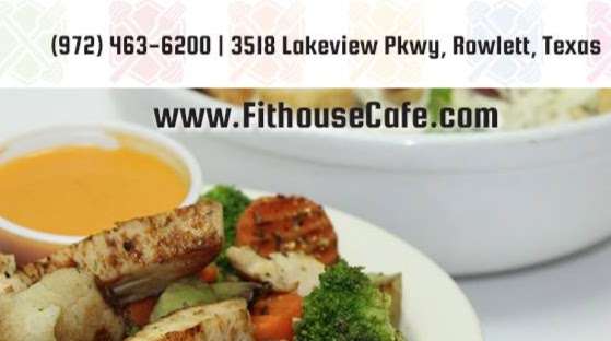 Fit House Cafe | 3518 Lakeview Pkwy, Rowlett, TX 75088, USA | Phone: (972) 463-6200