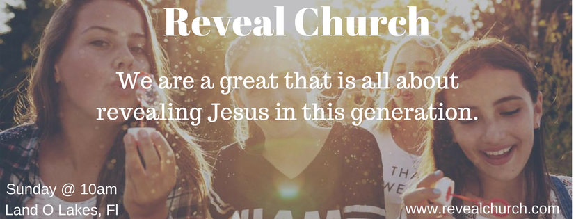 Reveal Church | 18645 Mentmore Blvd, Land O Lakes, FL 34638, USA | Phone: (813) 442-1020