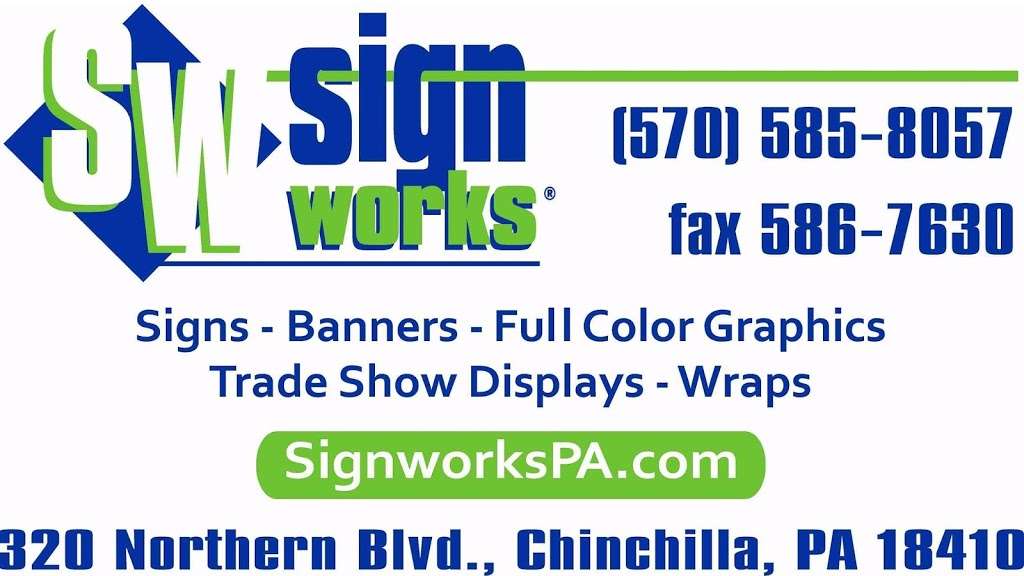 Sign Works | 320 Northern Blvd, Chinchilla, PA 18410, USA | Phone: (570) 585-8057