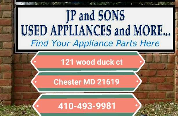 jp and sons appliances - parts | 121 Wood Duck Ct #102, Chester, MD 21619, USA | Phone: (410) 493-9981