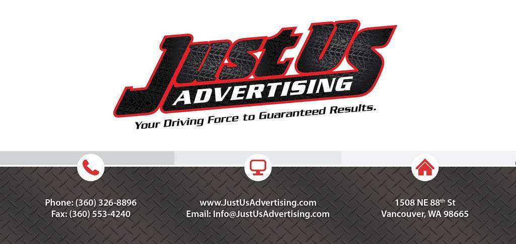 JustUs Advertising | 1508 NE 88th St, Vancouver, WA 98665, USA | Phone: (360) 326-8896