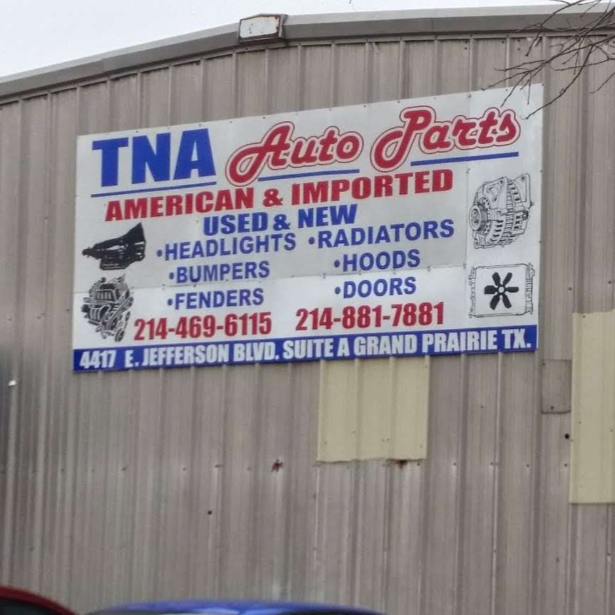 TNA Auto Parts | 4417 E Jefferson St STE A, Grand Prairie, TX 75051, USA | Phone: (214) 881-7881