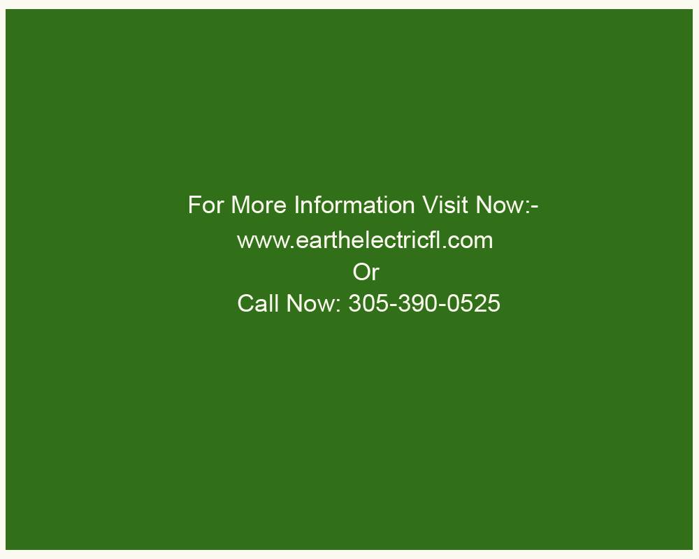 Electrician Kendall - Earth Electric | 6900 N Kendall Dr unit a-405, Miami, FL 33156, USA | Phone: (305) 390-0525