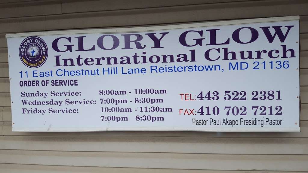 Glory Glow International Church | 11 E Chestnut Hill Ln, Reisterstown, MD 21136, USA | Phone: (443) 956-6996